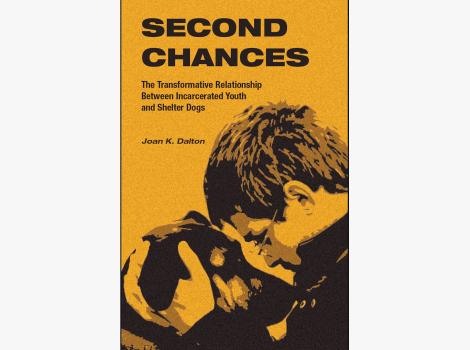 Book cover for "Second Chances: The Transformative Relationship Between Incarcerated Youth and Shelter Dogs"